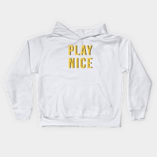 Play Nice Kids Hoodie